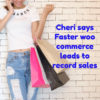 cheri says faast woo commerce hosting leads to more sales