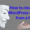 how to clean your WordPress website from a hack
